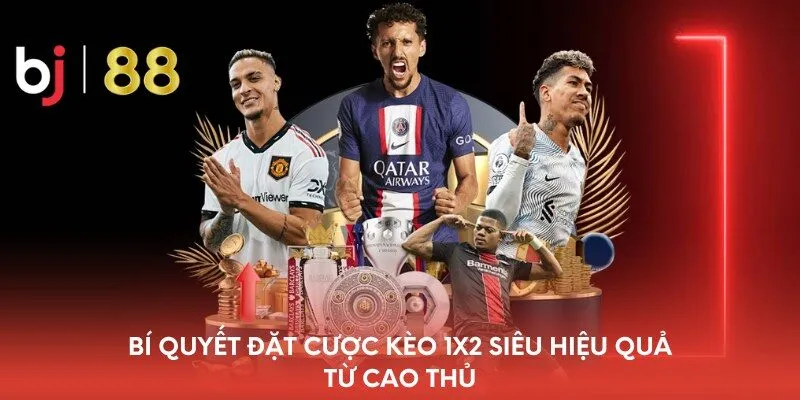 bi-quyet-dat-cuoc-keo-1x2-sieu-hieu-qua-tu-cao-thu