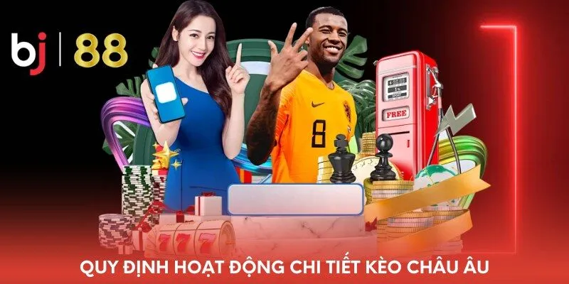 quy-dinh-hoat-dong-chi-tiet-keo-chau-au